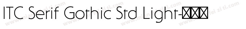 ITC Serif Gothic Std Light字体转换